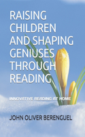 Raising Children and Shaping Geniuses Through Reading