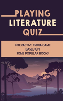 Playing Literature Quiz
