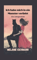 Ich habe mich in ein Monster verliebt: Eine Liebesgeschichte(2 German Version of the Enigma Chronicles: Deutsche Version Der Enigma-Chroniken)