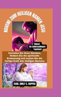Novene Zur Heiligen Namen Jesu: Vertiefen Sir Ihren Glauben, fördem Sie die Spirituellen Erneuerung und nutzen Sie die heilige Kraft des Heiligen Namens