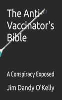 Anti-Vaccinator's Bible