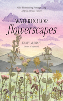 Watercolor Flowerscapes