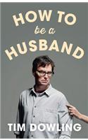 How to Be a Husband