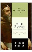 The Pocket Guide to the Popes: The Pontiffs from St. Peter to John Paul