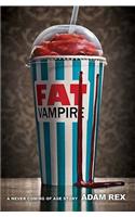 Fat Vampire: A Never-Coming-Of-Age Story