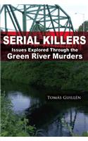 Serial Killers: Issues Explored Through the Green River Murders