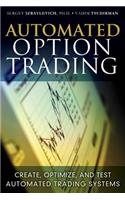Automated Option Trading: Create, Optimize, and Test Automated Trading Systems