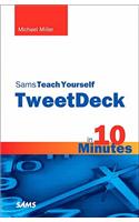 Sams Teach Yourself TweetDeck in 10 Minutes: (Sams Teach Yourself -- Minutes)