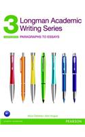 Longman Academic Writing Series 3: Paragraphs to Essays