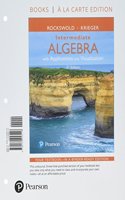 Intermediate Algebra with Applications & Visualization, Books a la Carte Edition Plus Mylab Math -- 24 Month Access Card Package