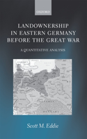 Landownership in Eastern Germany Before the Great War: A Quantitative Analysis