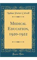Medical Education, 1920-1922 (Classic Reprint)