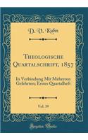 Theologische Quartalschrift, 1857, Vol. 39: In Verbindung Mit Mehreren Gelehrten; Erstes Quartalheft (Classic Reprint)