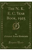 The N. K. E. C. Year Book, 1925, Vol. 10 (Classic Reprint)