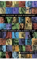 The The Culture of Our Discontent Culture of Our Discontent: Beyond the Medical Model of Mental Illness