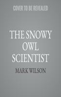 The Snowy Owl Scientist: (Scientists in the Field (Paperback))
