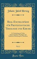 Real-Encyklopädie für Protestantische Theologie und Kirche, Vol. 2: In Verbindung mit Vielen Protestantischen Theologen und Gelehrten; Bekehrung bis Columbien (Classic Reprint)