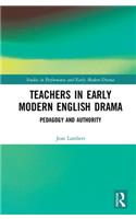 Teachers in Early Modern English Drama