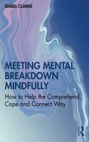 Meeting Mental Breakdown Mindfully