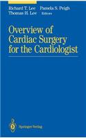 Overview of Cardiac Surgery for the Cardiologist