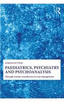 Paediatrics, Psychiatry and Psychoanalysis