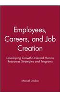 Employees, Careers, and Job Creation