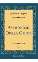 Astronomi Opera Omnia, Vol. 7 (Classic Reprint)