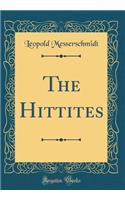 The Hittites (Classic Reprint)