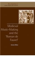 Medieval Music-Making and the Roman de Fauvel