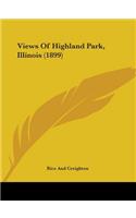 Views Of Highland Park, Illinois (1899)