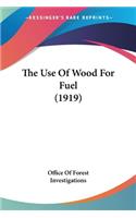 Use Of Wood For Fuel (1919)