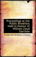 Proceedings at the Public Breakfast Held in Honour of William Lloyd Garrison