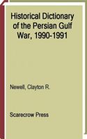 Historical Dictionary of the Persian Gulf War, 1990-1991