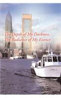 The Depth of My Darkness, The Radiance of My Essence