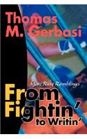 From Fightin' to Writin'