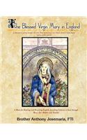 The Blessed Virgin Mary in England Vol. 1