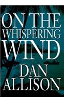 On the Whispering Wind