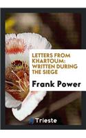Letters from Khartoum: Written During the Siege