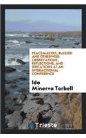 Peacemakers, Blessed and Otherwise: Observations, Reflections, and Irritations at an Interactional Conference