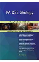 PA DSS Strategy A Complete Guide - 2020 Edition