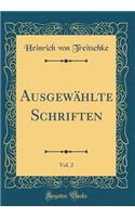 AusgewÃ¤hlte Schriften, Vol. 2 (Classic Reprint)
