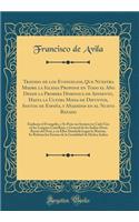 Tratado de los Evangelios, Que Nuestra Madre la Iglesia Propone en Todo el Año Desde la Primera Dominica de Adviento, Hasta la Ultima Missa de Difuntos, Santos de España, y Añadidos en el Nuevo Rezado: Explicase el Evangelio, y Se Pone un Sermon en