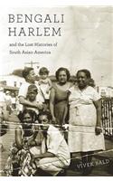 Bengali Harlem and the Lost Histories of South Asian America