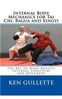 Internal Body Mechanics for Tai Chi, Bagua and Xingyi