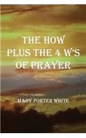 How Plus The 4 W's Of Prayer