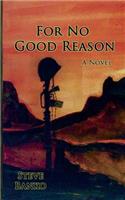 For No Good Reason: (English)