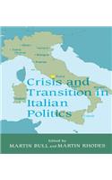 Crisis and Transition in Italian Politics