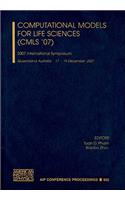 Computational Models for Life Sciences (CMLS '07)