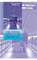 Fear: Critical Geopolitics and Everyday Life