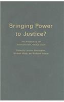 Bringing Power to Justice?: Volume 4 The Prospects of the International Criminal Court(Studies in Nationalism and Ethnic Conflict)